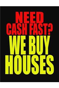 Need Cash Fast We Buy House