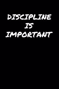 Discipline Is Important