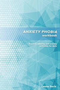 Anxiety And Phobia Workbook