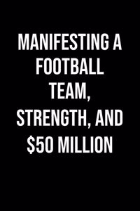 Manifesting A Football Team Strength And 50 Million