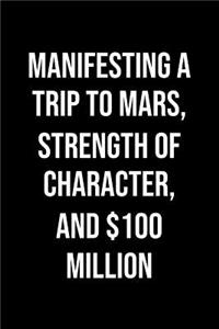 Manifesting A Trip To Mars Strength Of Character And 100 Million