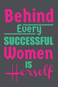Behind Every Successful Women Is Herself