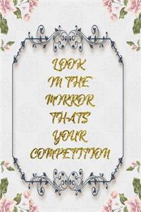 Look In The Mirror Thats Your Competition