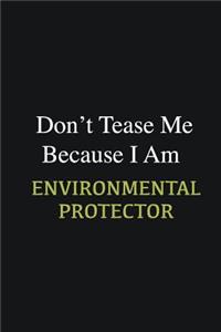 Don't Tease Me Because I Am Environmental protector