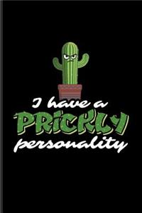 I Have A Prickly Personality