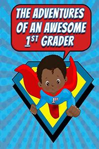 The Adventures of an Awesome 1st Grader: Back to School Superhero themed Journal for the new school year