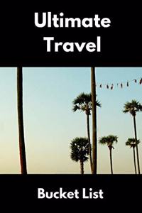 Ultimate Travel Bucket List