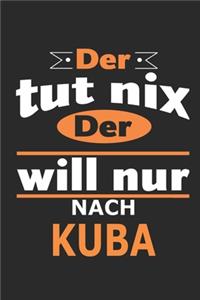 Der tut nix Der will nur nach Kuba