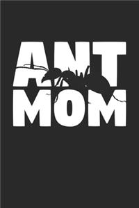 Ant Journal - Ant Mom Ant Notebook - Gift for Animal Lovers