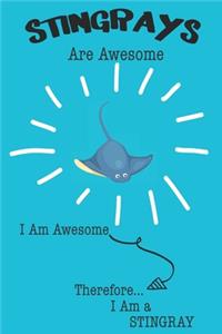 Stingrays Are Awesome I Am Awesome Therefore I Am a Stingray