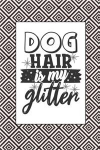 Dog Hair Is My Glitter