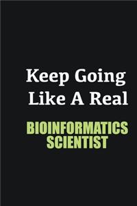 Keep Going Like a Real Bioinformatics Scientist