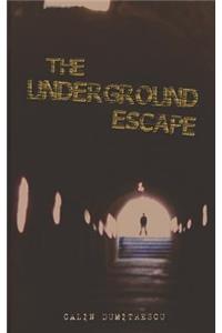 The Underground Escape