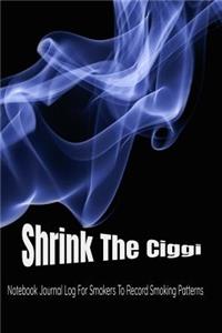 Shrink The Ciggi