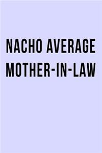 Nacho Average Mother-in-Law