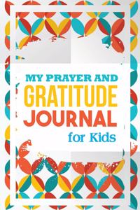 My Prayer and Gratitude Journal for Kids