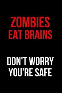 Zombies Eat Brains Don't Worry You're Safe