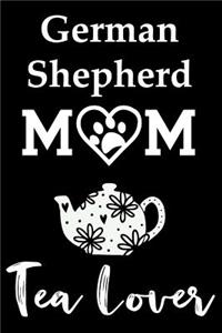 German Shepherd Mom Tea Lover