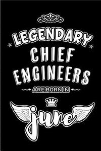 Legendary Chief Engineers are born in June