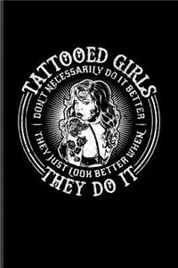 Tattooed Girls Don't Necessarily Do It Better...