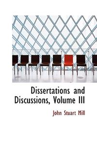 Dissertations and Discussions, Volume III