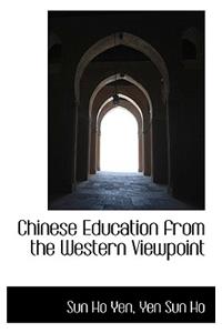 Chinese Education from the Western Viewpoint