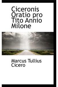 Ciceronis Oratio Pro Tito Annio Milone