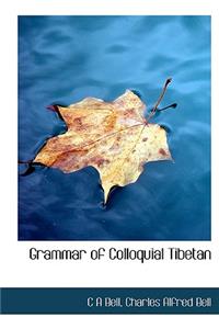 Grammar of Colloquial Tibetan