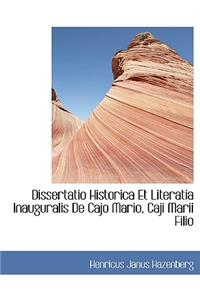 Dissertatio Historica Et Literatia Inauguralis de Cajo Mario, Caji Marii Filio