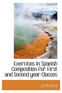 Exercises in Spanish Composition for First and Second Year Classes