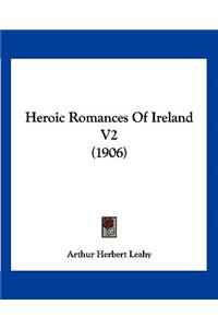 Heroic Romances Of Ireland V2 (1906)