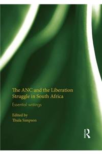 The ANC and the Liberation Struggle in South Africa