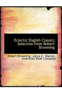 Eclectic English Classics Selection from Robert Browning