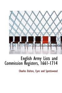 English Army Lists and Commission Registers, 1661-1714