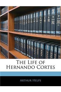 The Life of Hernando Cortes