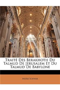 Traité Des Berakhoth Du Talmud De Jérusalem Et Du Talmud De Babylone