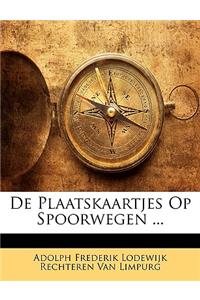 de Plaatskaartjes Op Spoorwegen ...