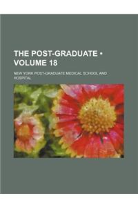 The Post-Graduate (Volume 18)