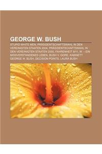 George W. Bush: Stupid White Men, Prasidentschaftswahl in Den Vereinigten Staaten 2004, Prasidentschaftswahl in Den Vereinigten Staate