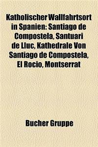 Katholischer Wallfahrtsort in Spanien