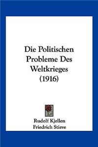 Politischen Probleme Des Weltkrieges (1916)