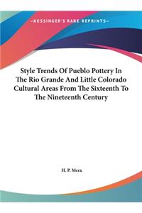 Style Trends of Pueblo Pottery in the Rio Grande and Little Colorado Cultural Areas from the Sixteenth to the Nineteenth Century