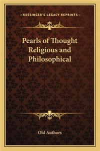 Pearls of Thought Religious and Philosophical