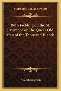 Ruth Fielding on the St. Lawrence or The Queer Old Man of the Thousand Islands