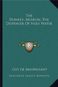 Donkey; Moiron; The Dispenser of Holy Water