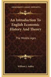 An Introduction to English Economic History and Theory