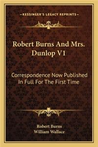 Robert Burns and Mrs. Dunlop V1