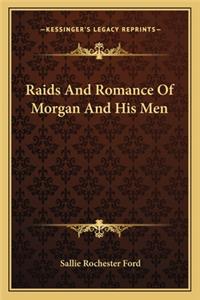 Raids and Romance of Morgan and His Men