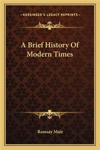 Brief History Of Modern Times