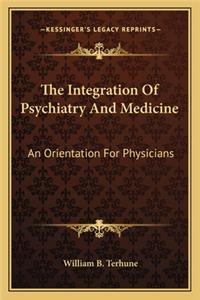 The Integration of Psychiatry and Medicine